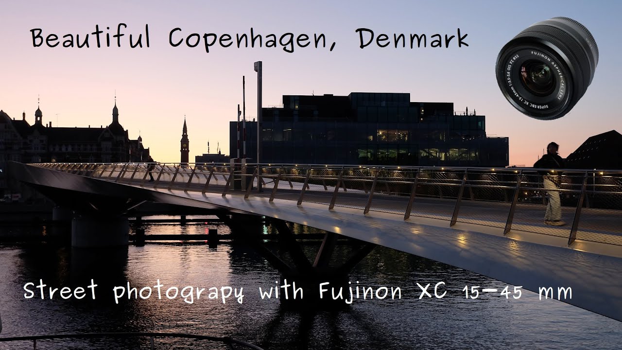 Beautiful Copenhagen: a Fujinon 15-45 mm lens sample gallery (4K