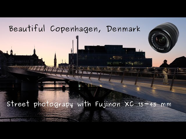 Beautiful Copenhagen: a Fujinon 15-45 mm lens sample gallery (4K