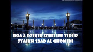 Dzikir & Doa Sebelum Tidur Syaikh Saad Al Ghomidi (Dengan pemandangan Masjid yang Sangat Indah)