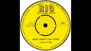 Laurel Aitken - Mary Don&#39;t You Weep