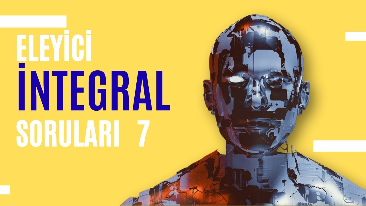 İNTEGRAL KAMPI 7.GÜN | ELEYİCİ SORULAR