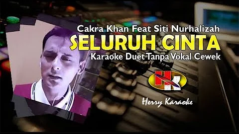 Cakra Khan Feat Siti Nurhaliza - Seluruh Cinta - Karaoke Duet Tanpa Vokal Cewek