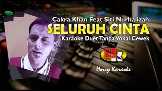 Cakra Khan Feat Siti Nurhaliza - Seluruh Cinta - Karaoke Duet Tanpa Vokal Cewek