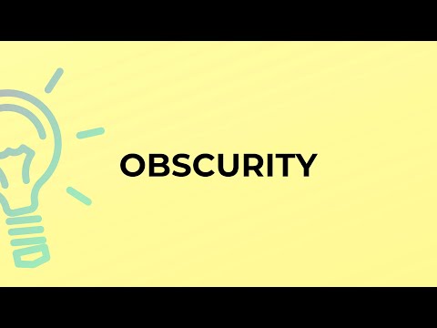 What is the meaning of the word OBSCURITY?