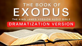 The Book of Exodus KJV | Dramatization Audio Bible #KJV #audiobible #audiobook #bible #exodus