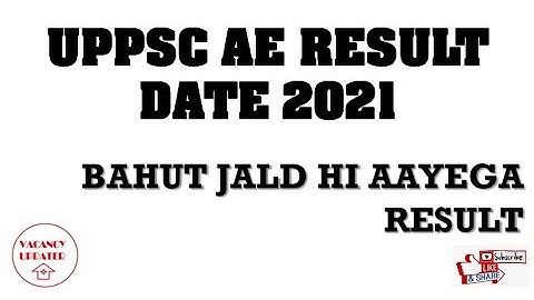 Uppsc ae result date 2021