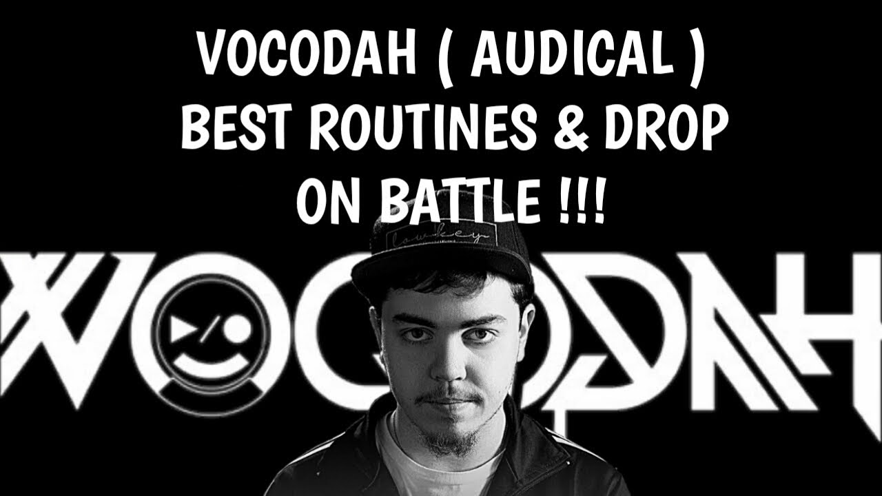 VOCODAH ( AUDICAL ) BEST ROUTINES & DROPS ON BATTLE !!! | G KyLLA - YouTube