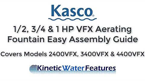 Easy Assembly Guide for Kasco 1/2, 3/4 HP & 1 HP VFX Aerating Fountains