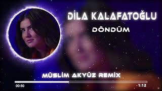 Dila Kalafatoğlu - Döndüm ( Muslim Akyüz )