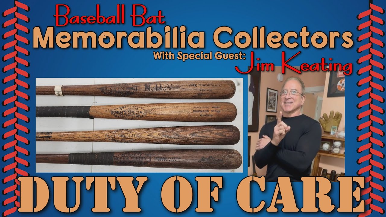 A Vintage Baseball Bat Memorabilia Collector’s Duty of Care With Special Guest Jim Keating.