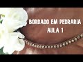 Aprenda a fazer um lindo BORDADO em blusinha. Bordado em pedraria (Aula 1) - Lilian Moretto