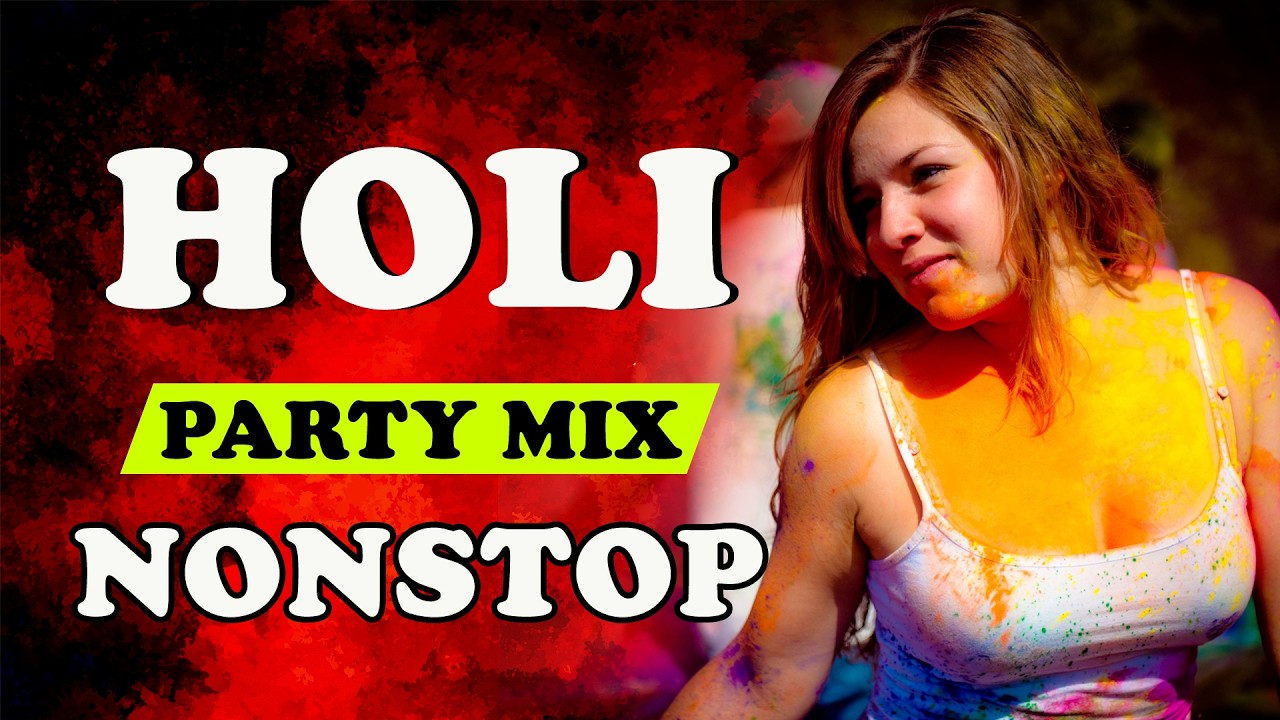 BOLLYWOOD HOLI PARTY MIX | HOLI SONG REMIX NONSTOP - 2026