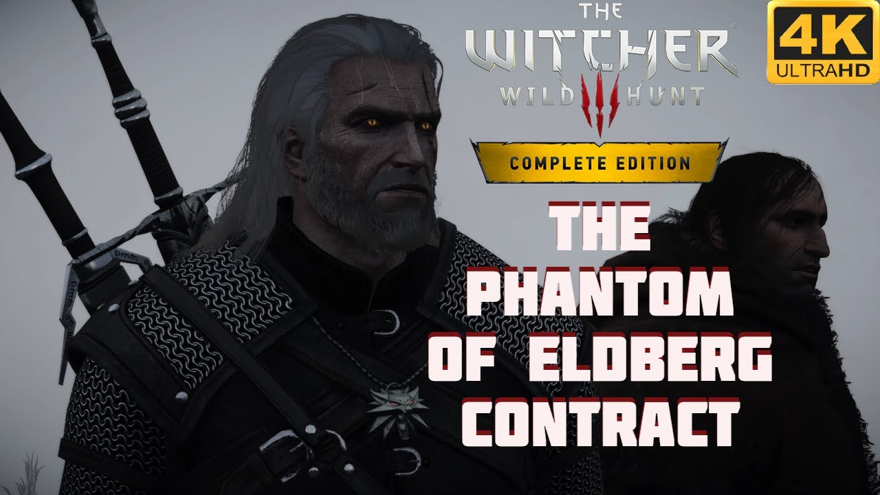 The Witcher 3 The Phantom Of Eldberg The Phantom of Eldberg Contract | Skellige | The Witcher 3 | 4K | Old
