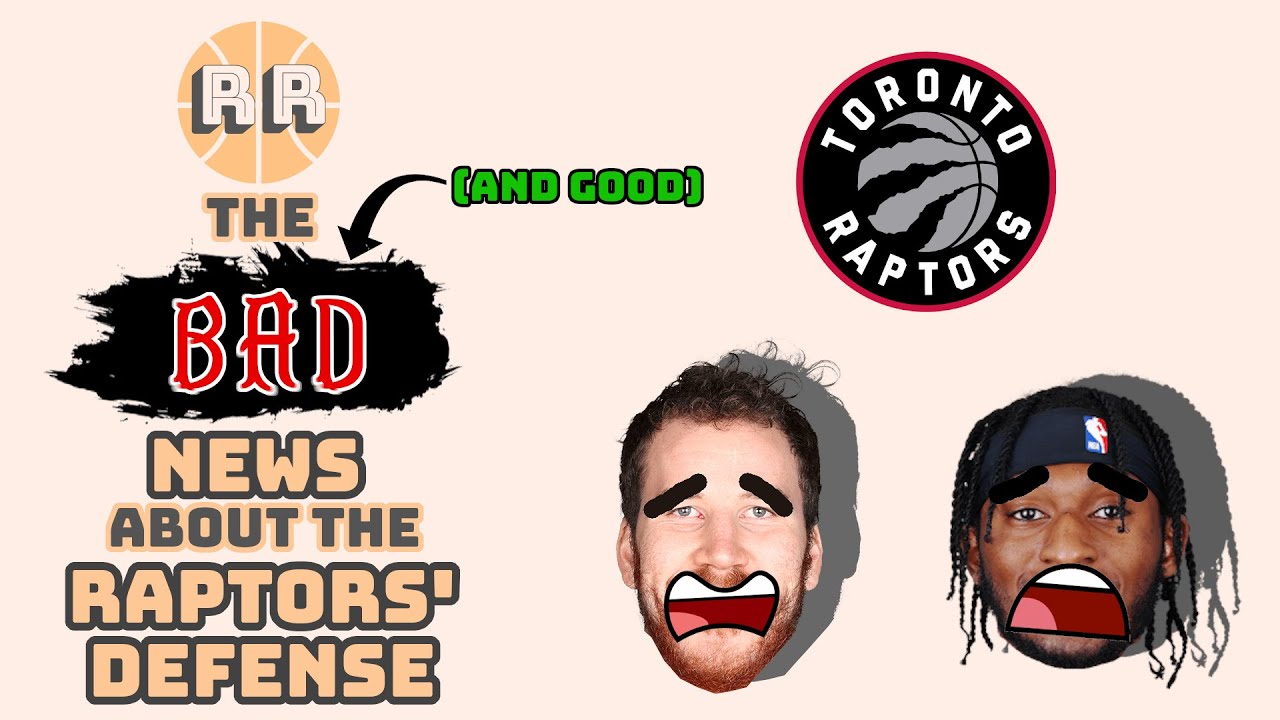 The Bad (And Good) News About The Toronto Raptors' Defense