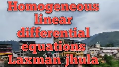 #homogeneous linear differential equations maths BSC/MSC/iit jam/csir net  Laxman jhula Rishikesh UK