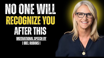 No One Will Recognize You After Watching This | Mel Robbins |