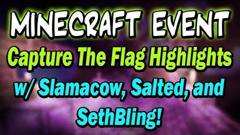 Minecraft CTF Charity Event :: w/ CraftedMovie, Slamacow, and Sethbling!!!