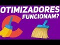 OTIMIZADORES FUNCIONAM OU NÃO? SÃO V!RUS?