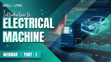 Introduction to Electrical Machine (Part - 1) | Skill-Lync | Workshop
