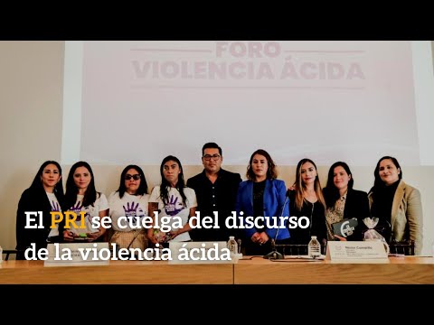 El PRI se cuelga del discurso de la violencia ácida