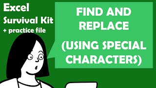 Excel Survival Kit: Find and Replace (using special characters)