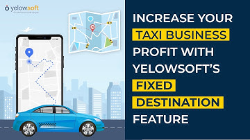 Boost Your Taxi Service with Yelowsoft’s Fixed Destination Feature