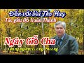 Ngâm Thơ hay về Cha nghe xúc động - Ngày giỗ Cha - TG Đỗ Xuân Thành - Giọng ngâm Lương Phương