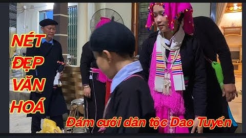 Nét đẹp văn hoá trong đám cưới dân tộc Dao Tuyển Lào Cai