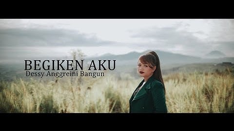Lagu Karo Terbaru BEGIKEN AKU - Dessy Anggreini Bangun [Official Music Video]
