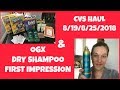 CVS Haul 8/19-8/25/2018 & OGX Dry Shampoo First Impression