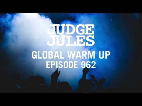 Judge Jules GLOBAL WARM UP EPISODE 962
