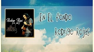 En El Fondo - Rodrigo Rojas
