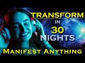 Transform in 30 nights  manifest anything while you sleep meditation