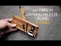 031 Mathieson moving fillister rebuild