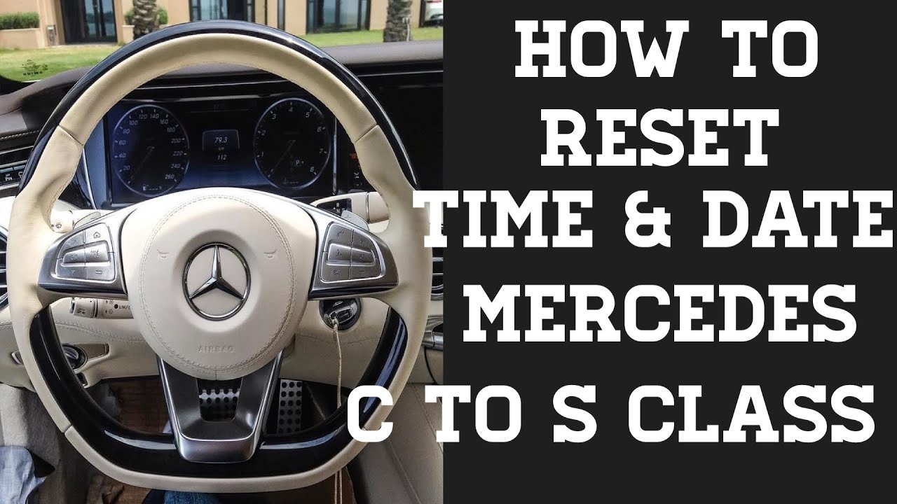 how-to-reset-clock-and-date-of-mercedes-c-class-to-s-class-youtube