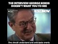 The interview george soros doesnt want you to see