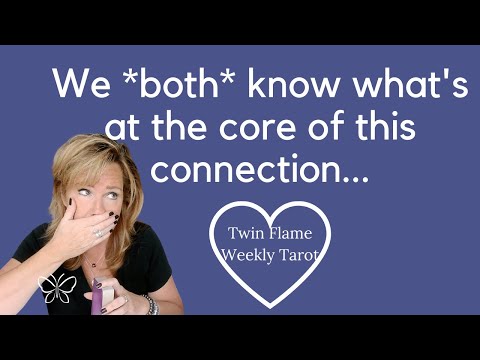 Twin Flame Collective?: *We BOTH Know What's At The Core Of This Connection?*