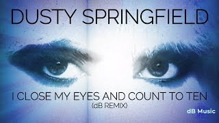 Download Lagu Dusty Springfield - I Close My Eyes And Count To Ten (dB Remix) MP3 Download Lagu Dusty Springfield - I Close My Eyes And Count To Ten (dB Remix) MP3