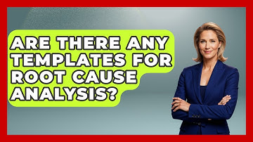 Are There Any Templates For Root Cause Analysis? - How It Comes Together