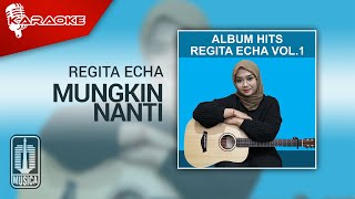 Regita Echa - Mungkin Nanti (Karaoke Video)