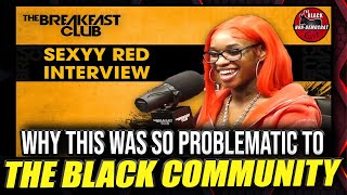 Why Sexyy Red Breakfast Club Interview Is Problematic To The Black Community
