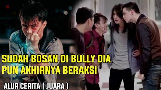 SERING DI BU11Y AKHIRNYA DIA BERAKSI || Alur Cerita Film - JUARA