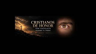 Emisión en directo de Cristianos de Honor · Toni Castillejo
