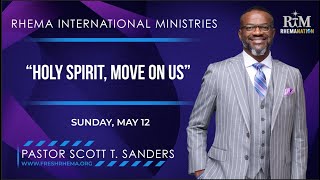 Holy Spirit, Move On Us | Pastor Scott T. Sanders | 05-12-24 Sunday 10AM screenshot 4