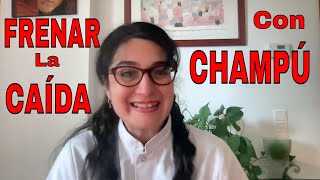 CHANPÚ ANTI CAÍDA de Cabello ¿SON REALMENTE EFECTIVOS? Te digo mi opinión COMO DERMATÓLOGA