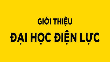 Giới thiệu Đại học Điện lực