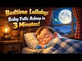 Bedtime Lullaby – Baby Falls Asleep in 3 Minutes | Soothing Sleep Music for Babies | kids lullaby 🤱🏻