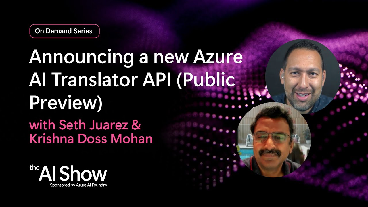 AI Show On Demand Announcing a new Azure AI Translator API YouTube