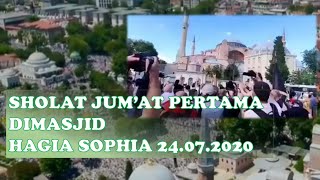 SHOLAT JUM'AT PERTAMA DI MASJID HAGIA SOPHIA 24.07.2020