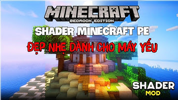 🔥 Hưỡng Dẫn Cài Shader Minecraft PE 1.18 Đẹp Nhẹ Dành Cho Máy Yếu |Enchanted USPE | Best Shader